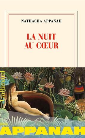 La nuit au cœur / Natacha Appanah
